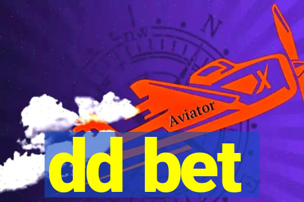 dd bet